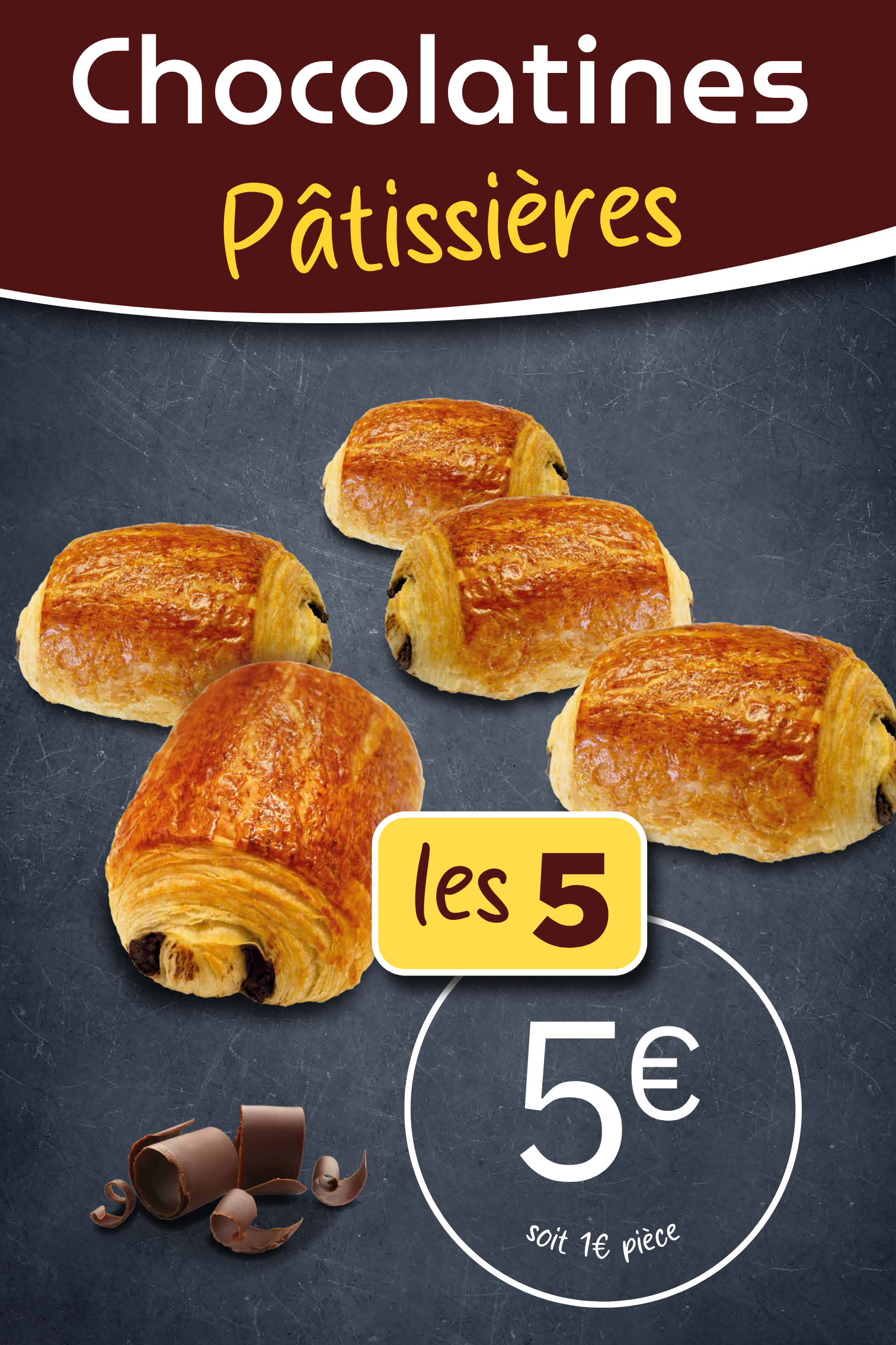 Chocolatines pâtissières – 5 pour 5 € Offre spéciale : 5 chocolatines pâtissières pour 5 €, soit 1 € pièce.